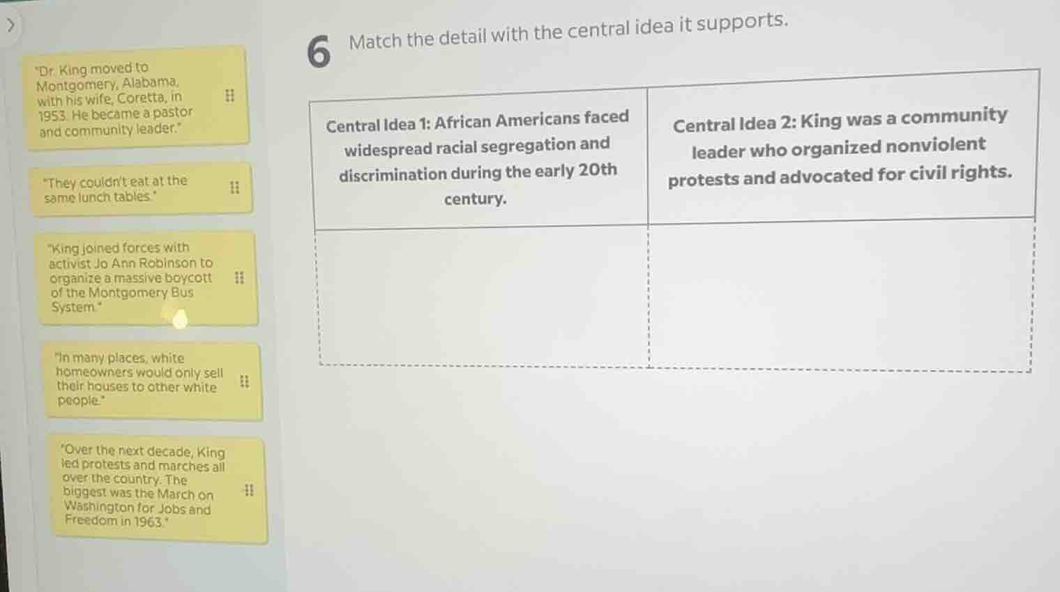 6 match the detail with the central idea it supports. \dr. king moved t…