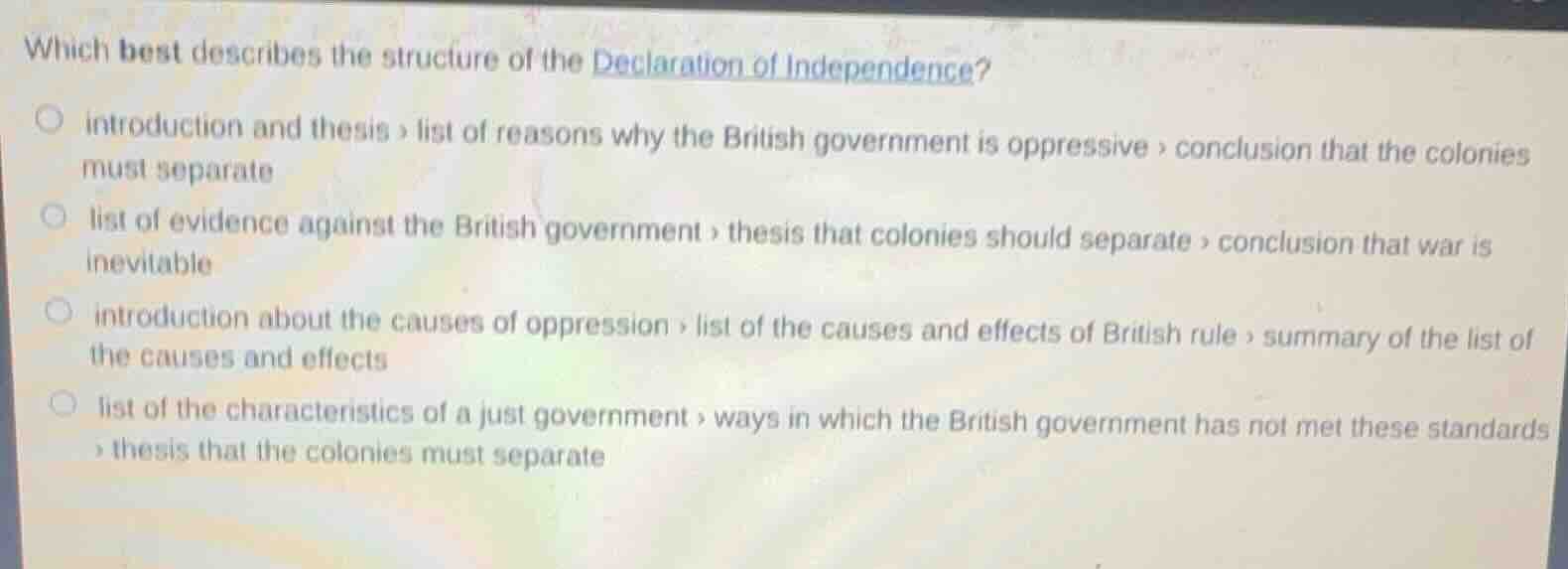 which best describes the structure of the declaration of independence? …