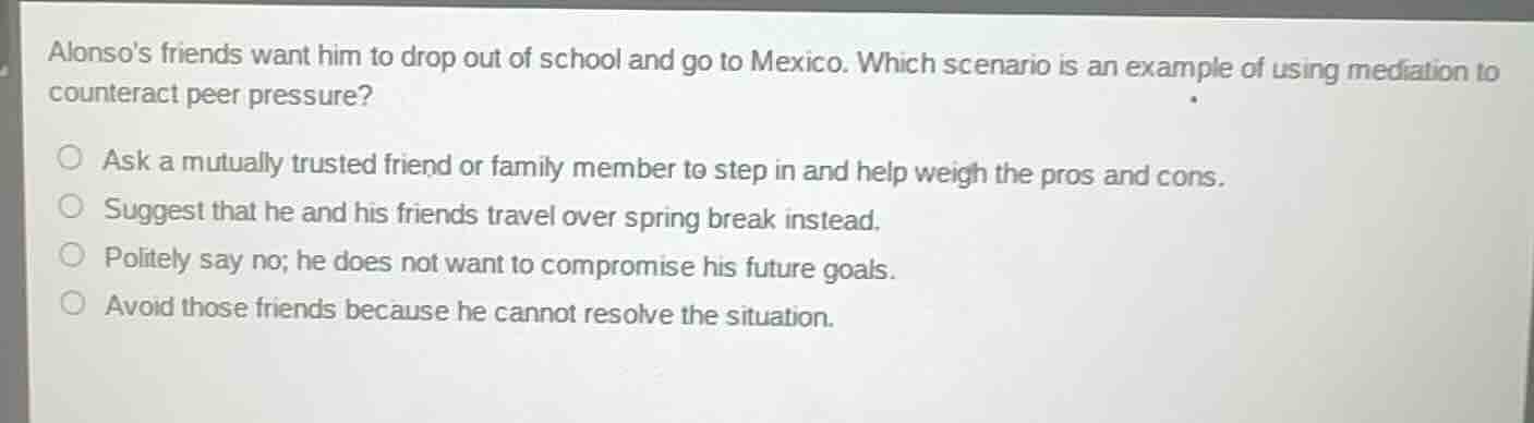 alonsos friends want him to drop out of school and go to mexico. which …