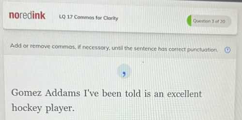 noredink lq 17 commas for clarity question 3 of 20 add or remove commas…