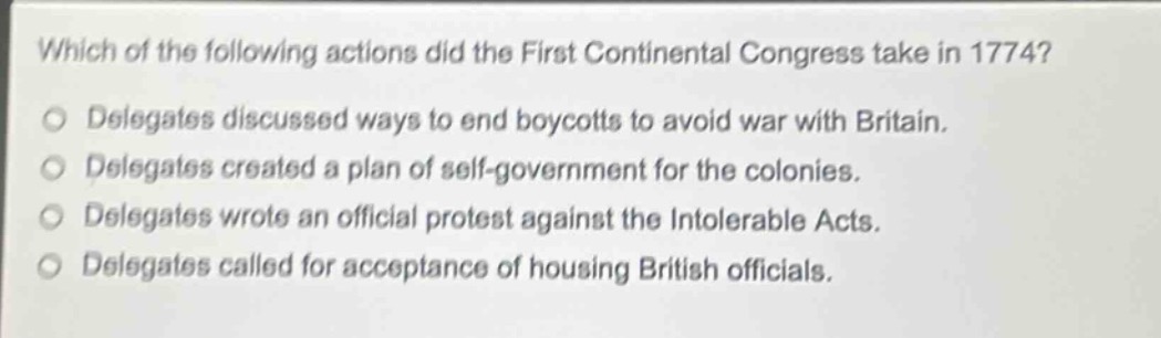 which of the following actions did the first continental congress take …