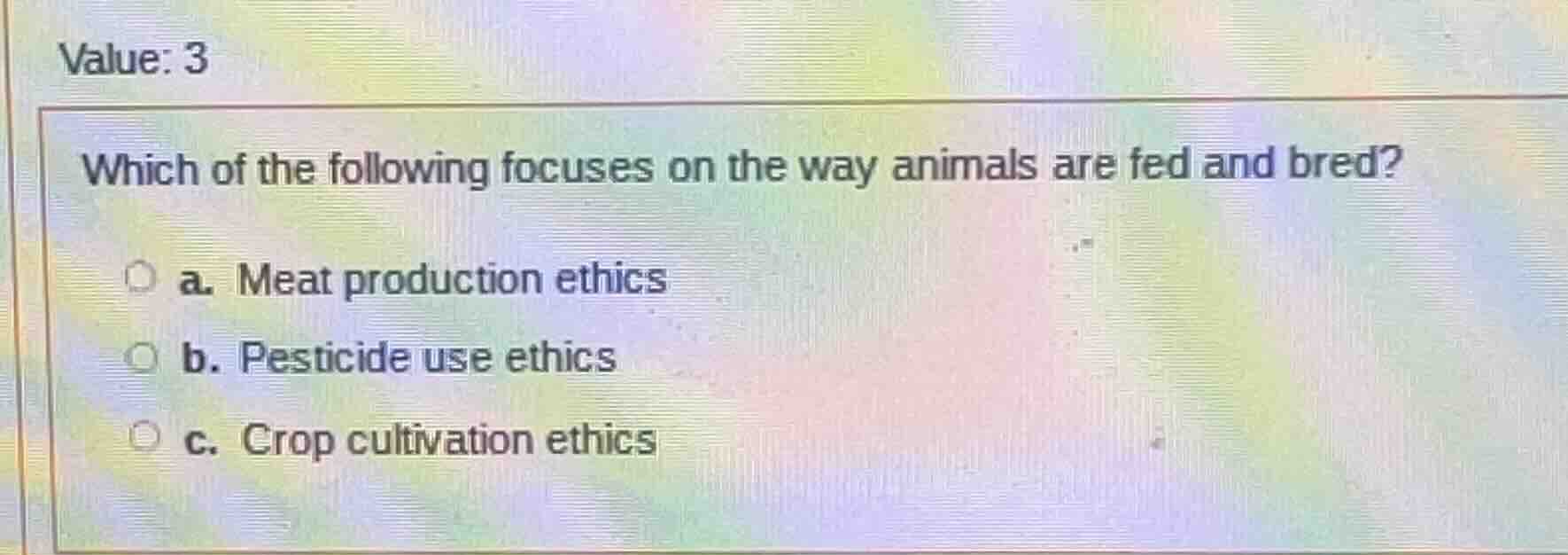 value: 3 which of the following focuses on the way animals are fed and …