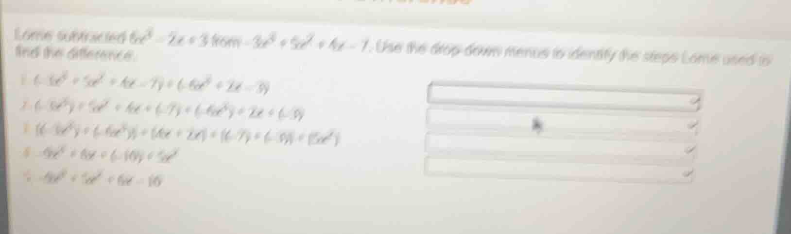 lorne subtracted (6x^3 - 2x + 3) from (-3x^3 + 5x^2 + 4x - 7). use the …