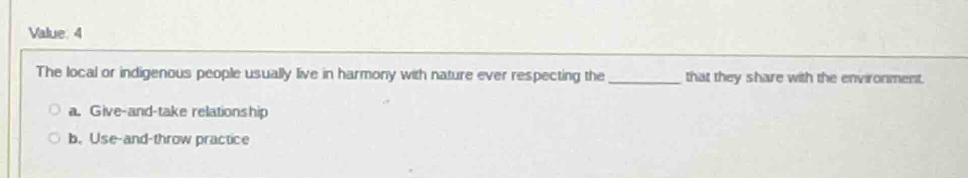 value: 4 the local or indigenous people usually live in harmony with na…