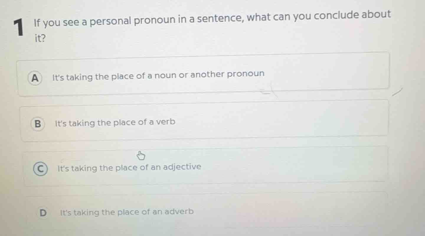 1 if you see a personal pronoun in a sentence, what can you conclude ab…