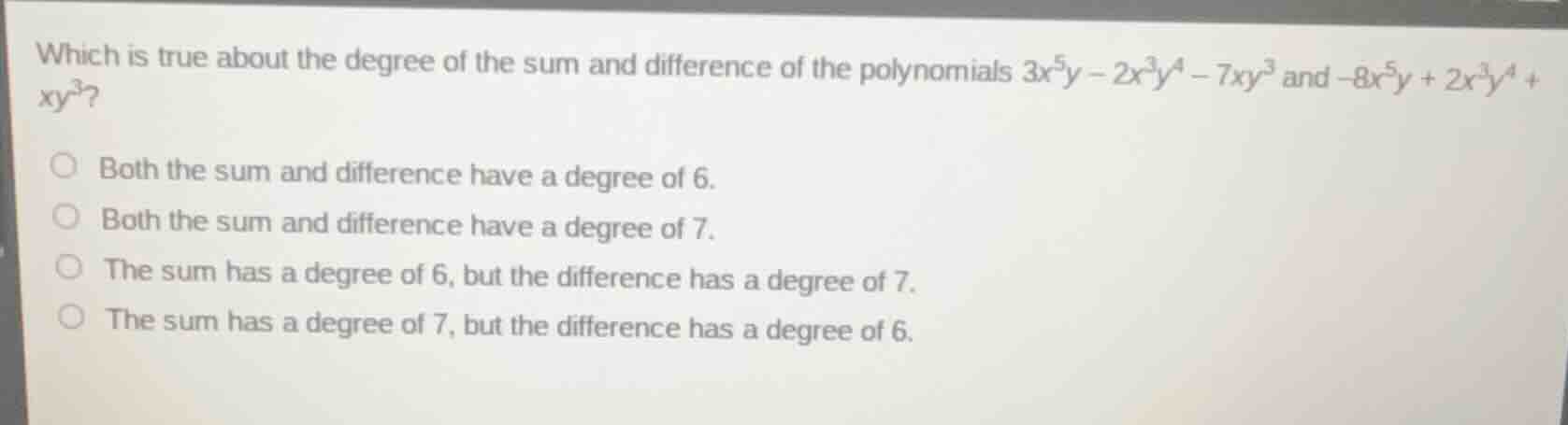 which is true about the degree of the sum and difference of the polynom…