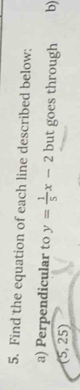 5. find the equation of each line described below. a) perpendicular to …