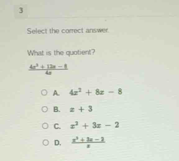 3 select the correct answer. what is the quotient? \\(\\frac{4x^3 + 12x…