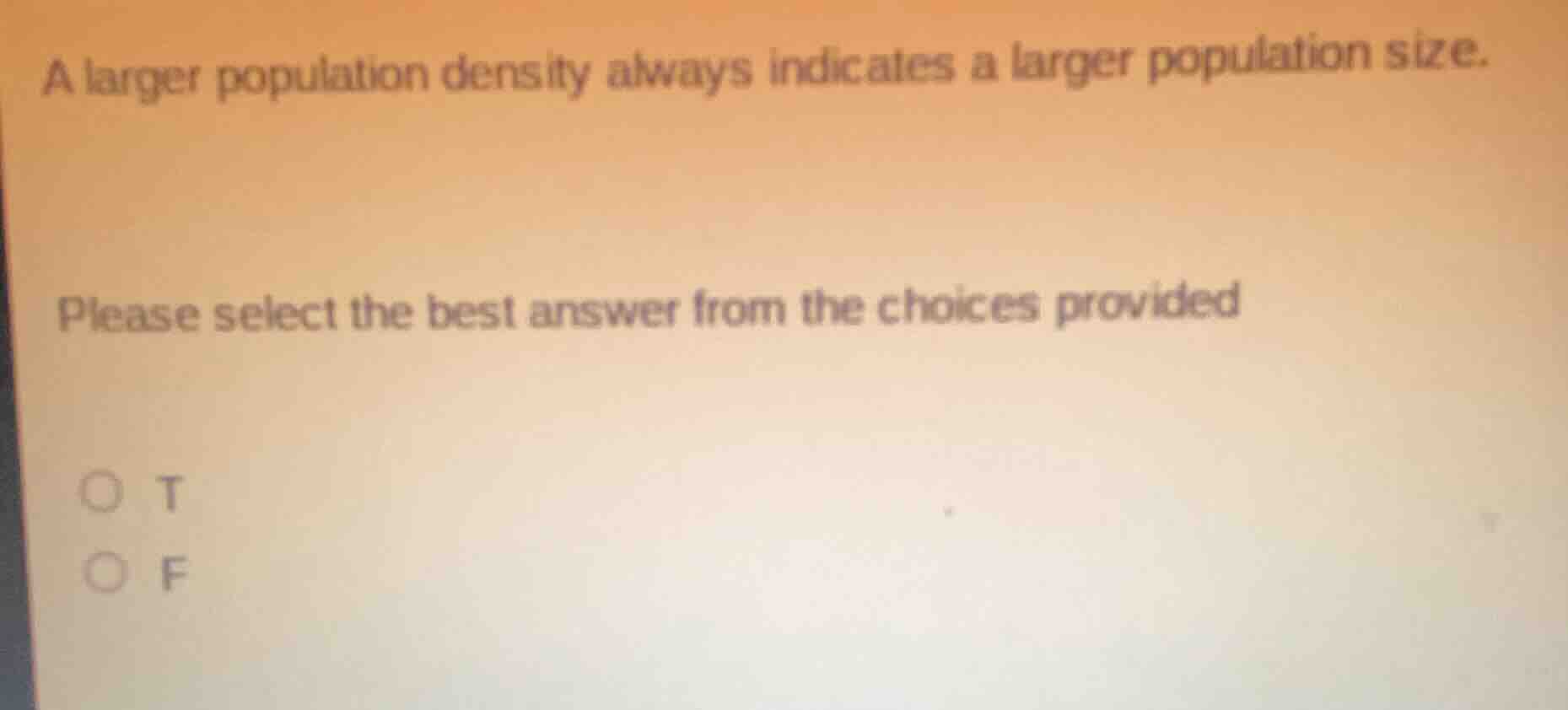 a larger population density always indicates a larger population size. …