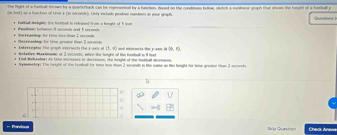the flight of a football thrown by a quarterback can be represented by …