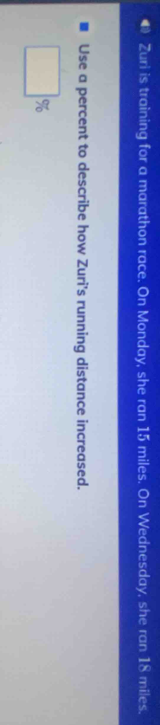 zuri is training for a marathon race. on monday, she ran 15 miles. on w…