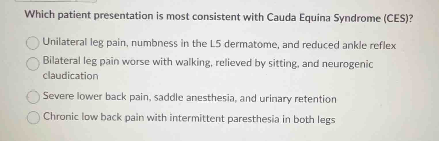 which patient presentation is most consistent with cauda equina syndrom…