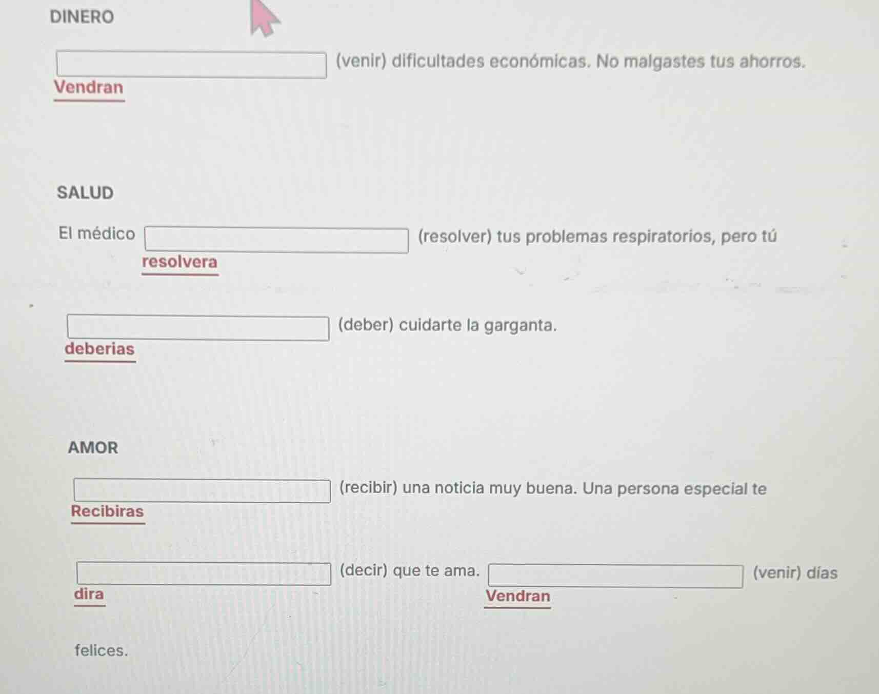 dinero (venir) dificultades económicas. no malgastes tus ahorros. vendr…
