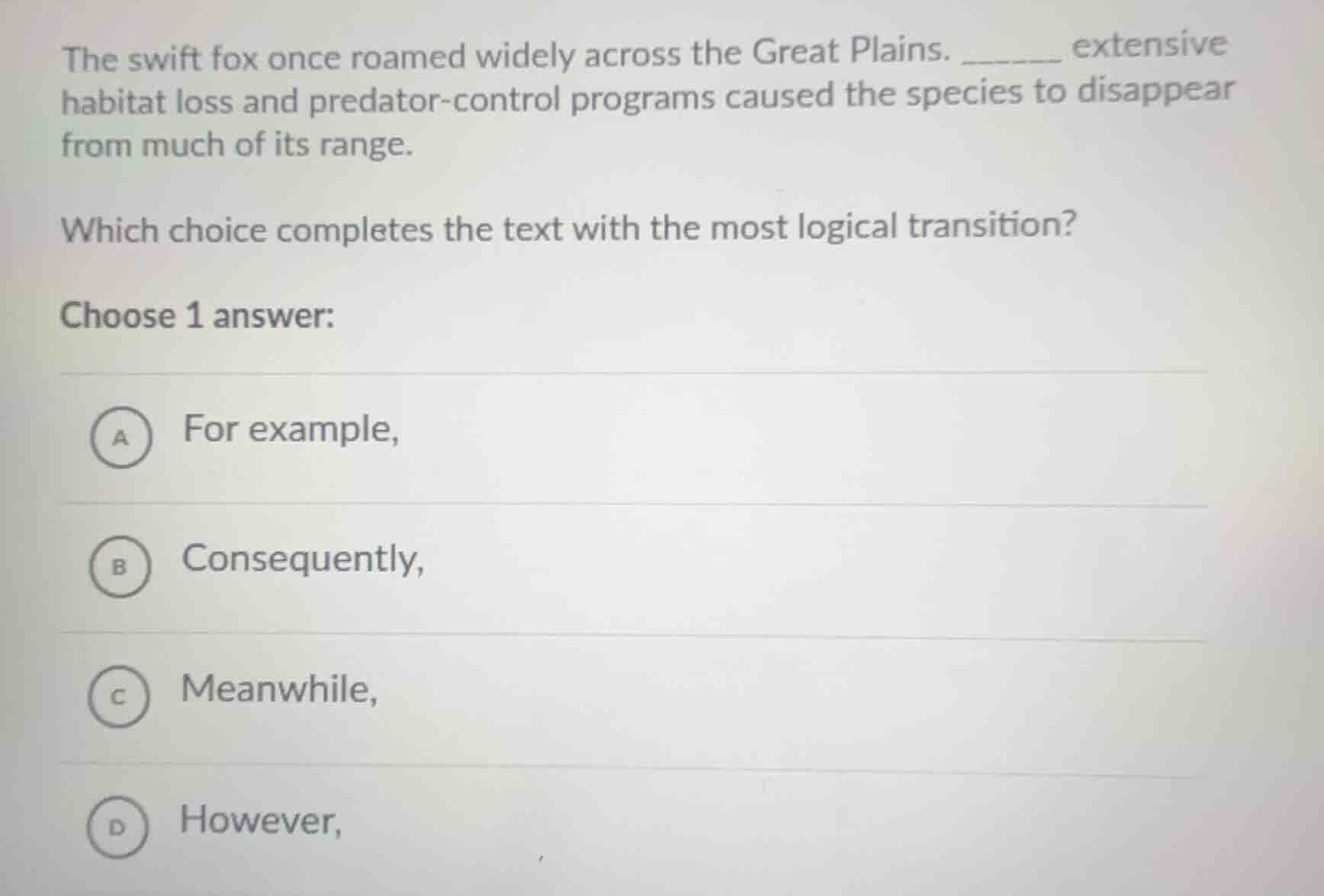 the swift fox once roamed widely across the great plains. ______ extens…