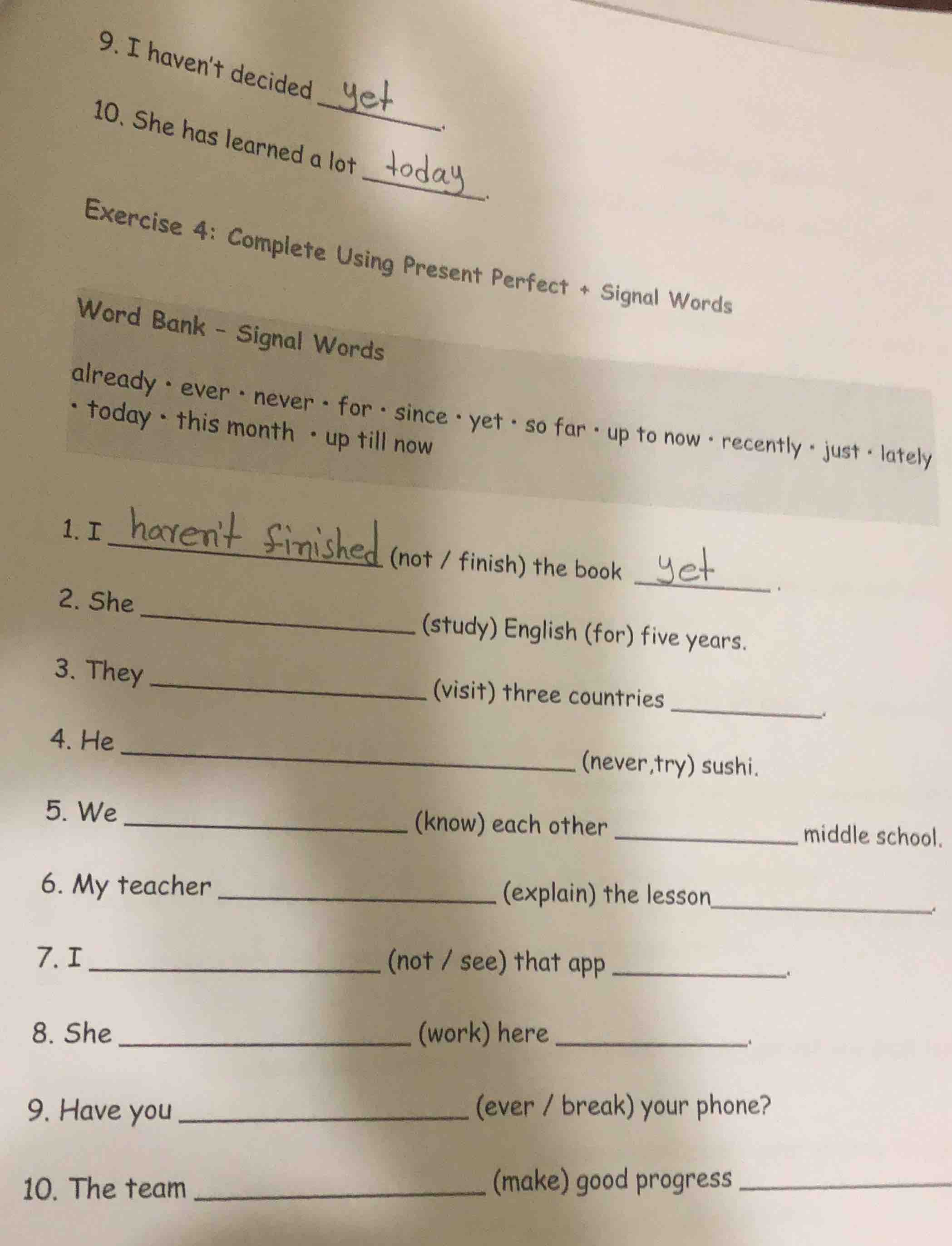 9. i havent decided yet. 10. she has learned a lot today. exercise 4: c…
