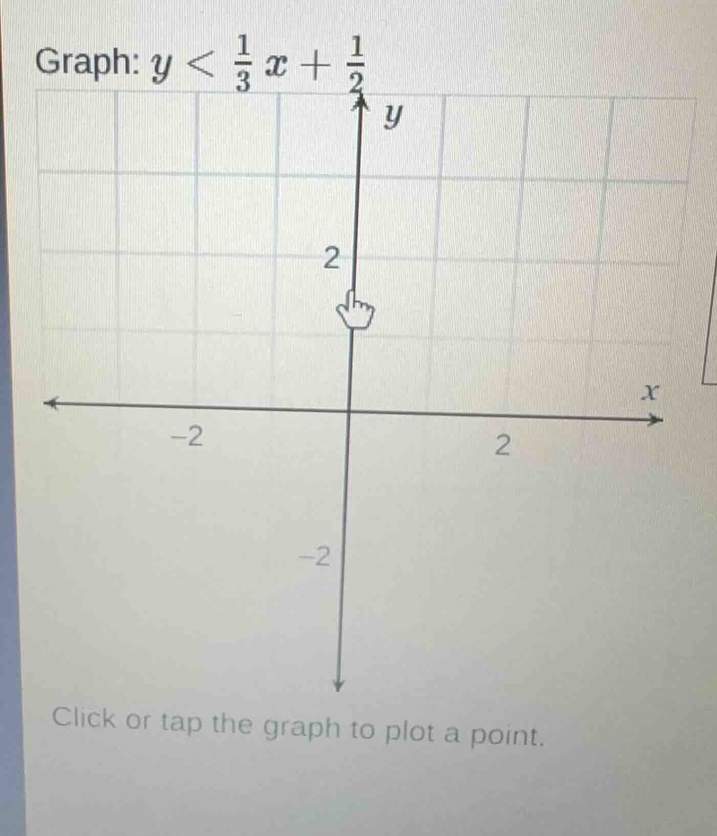 graph: $y < \\frac{1}{3}x + \\frac{1}{2}$ click or tap the graph to plo…