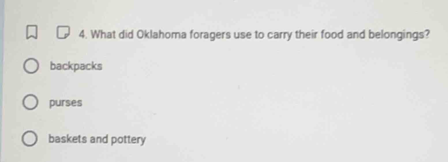4. what did oklahoma foragers use to carry their food and belongings? b…
