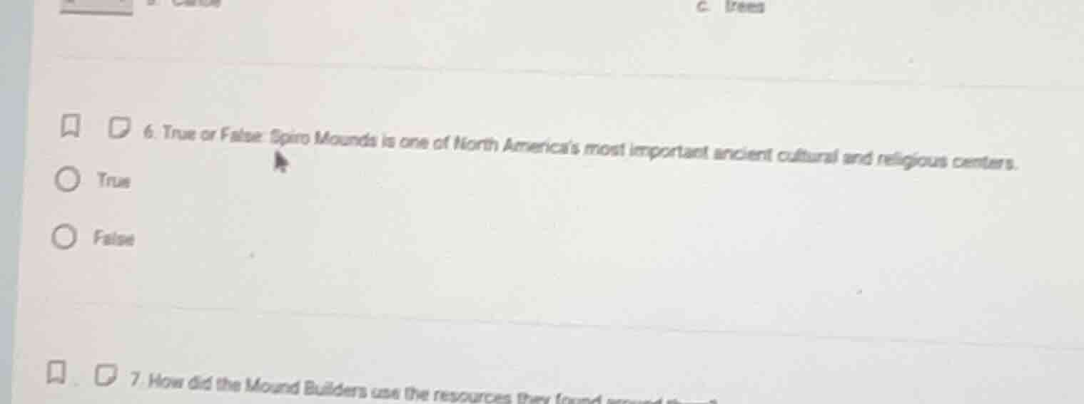 6. true or false: spiro mounds is one of north americas most important …