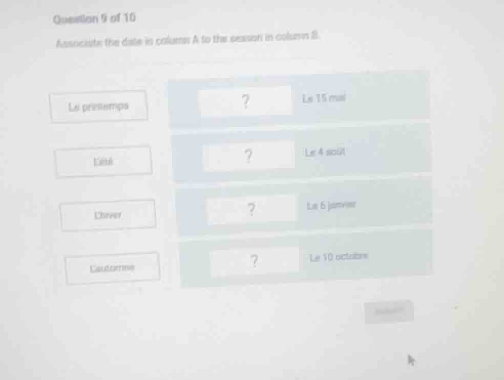 question 9 of 10 associate the date in column a to the season in column…