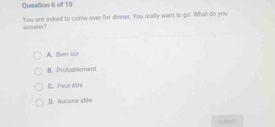 question 6 of 10 you are asked to come over for dinner. you really want…