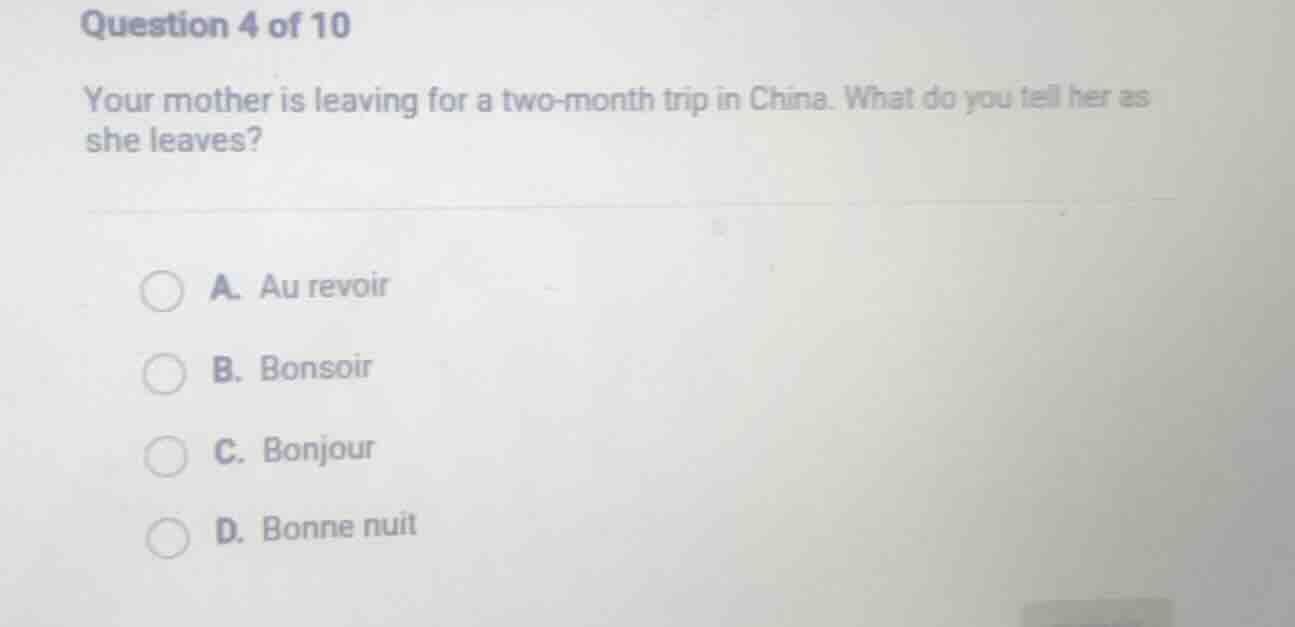 question 4 of 10 your mother is leaving for a two - month trip in china…
