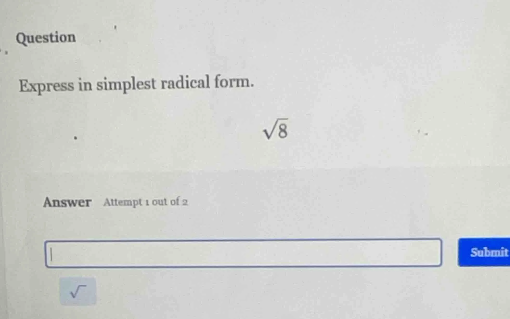 question express in simplest radical form. \\(\\sqrt{8}\\) answer attem…