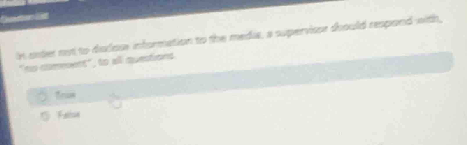 in order not to disclose information to the media, a supervisor should …