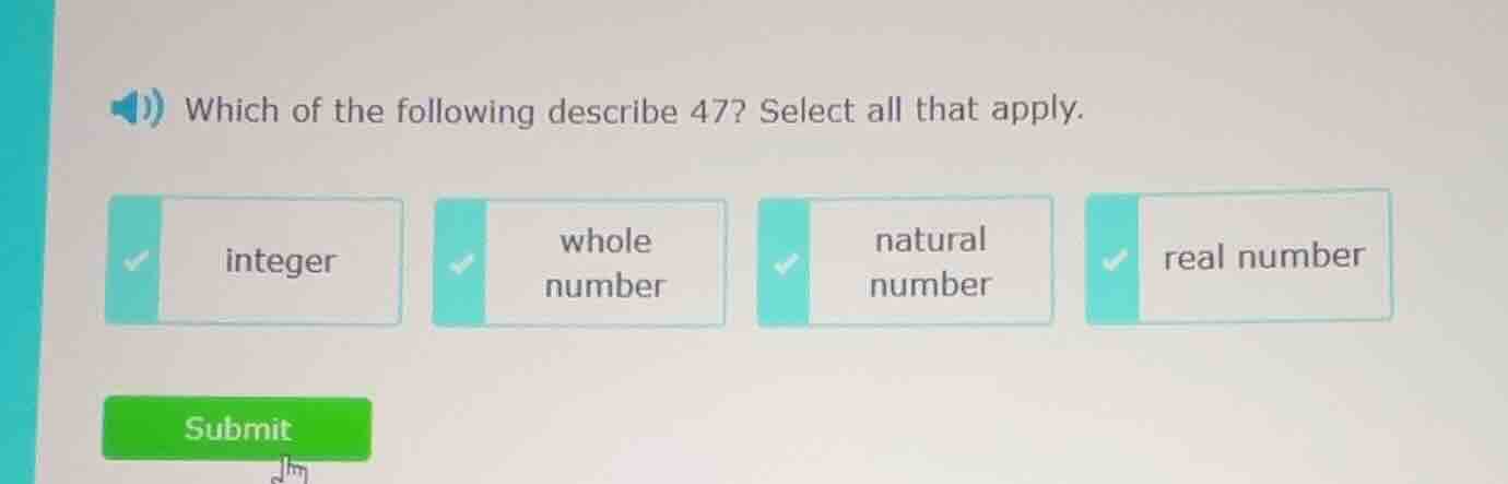 which of the following describe 47? select all that apply. integer whol…