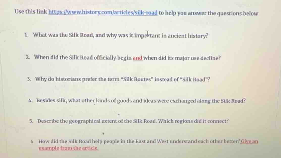 use this link https://www.history.com/articles/silk-road to help you an…
