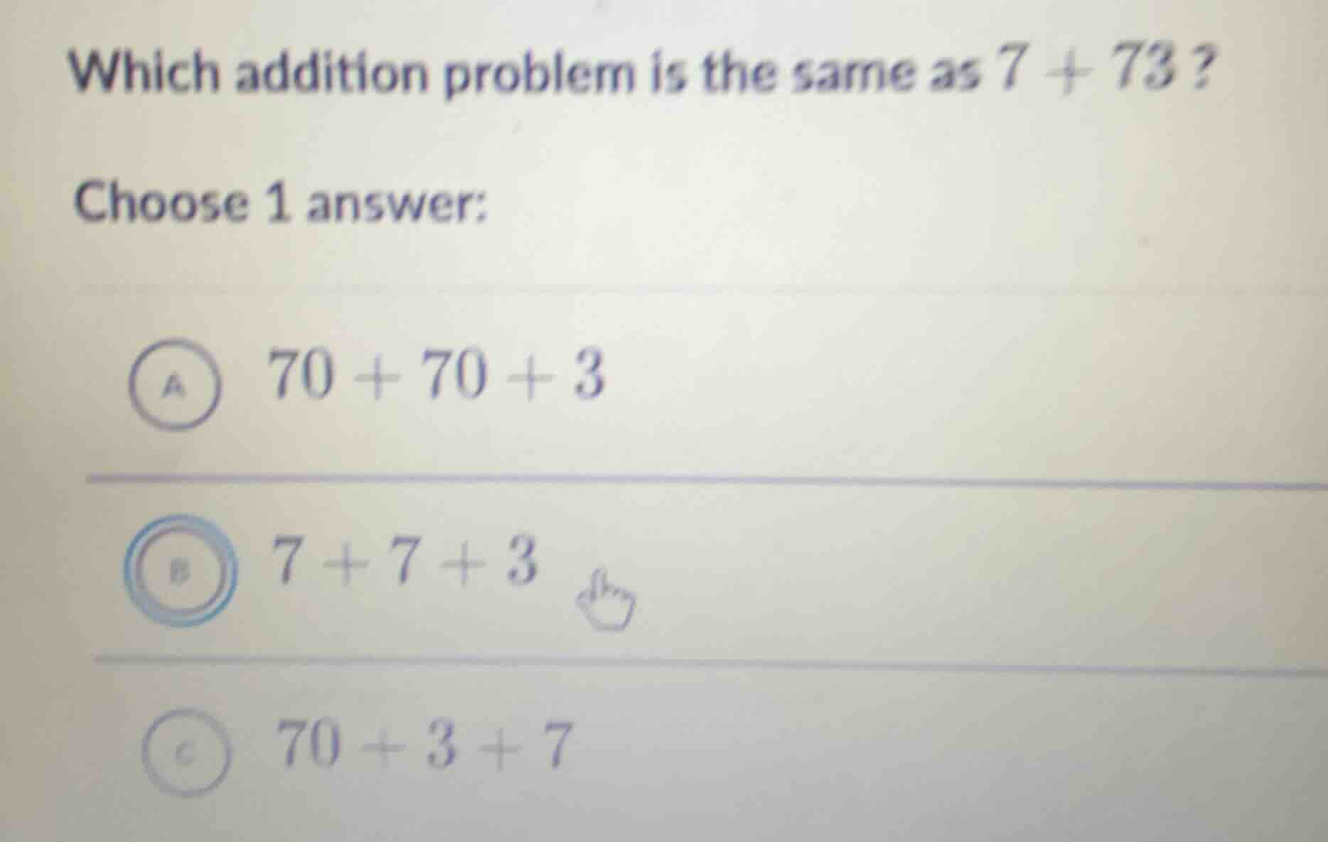 which addition problem is the same as $7 + 73$? choose 1 answer: a $70 …