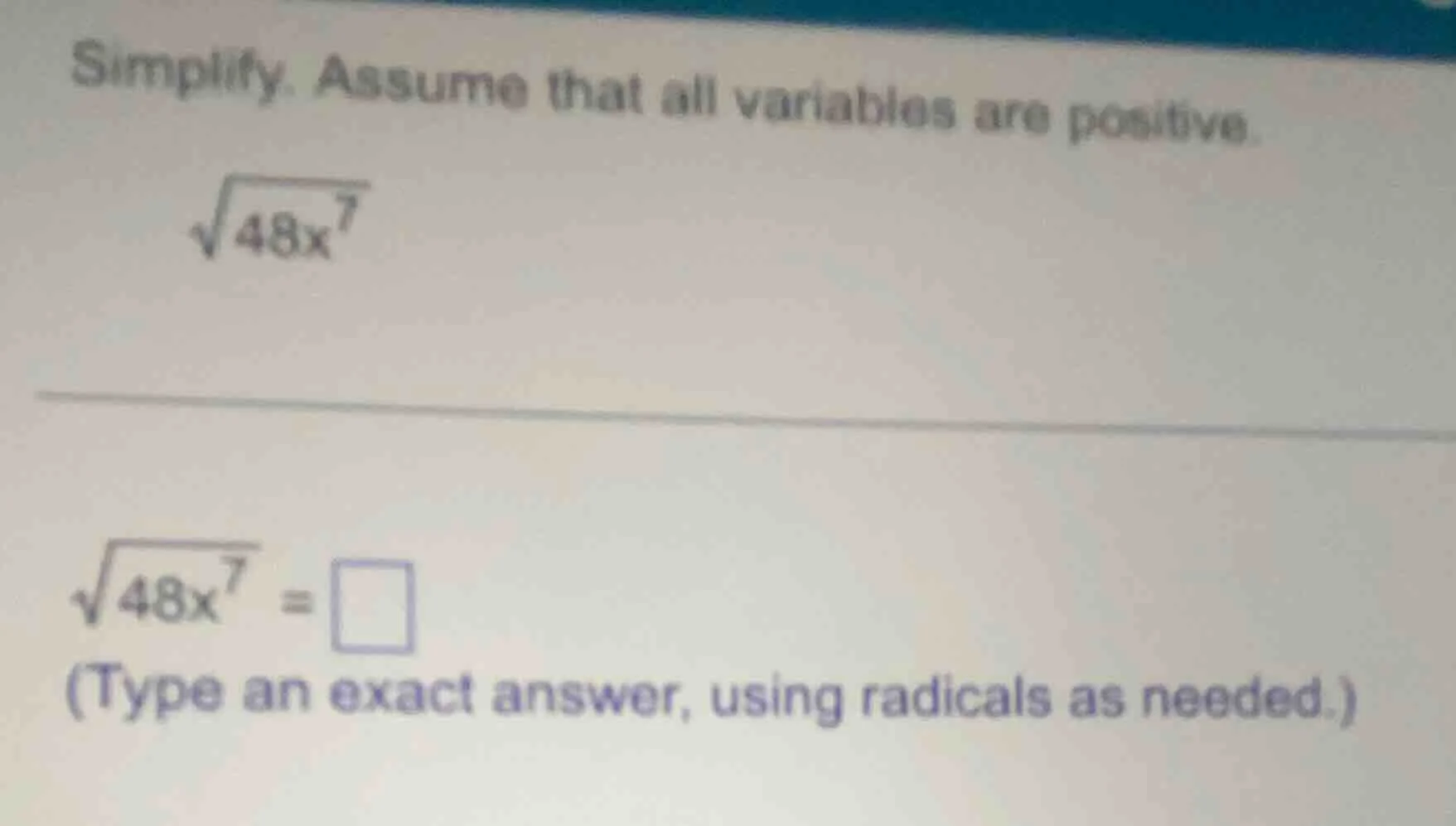 simplify. assume that all variables are positive. \\sqrt{48x^{7}} \\sqr…