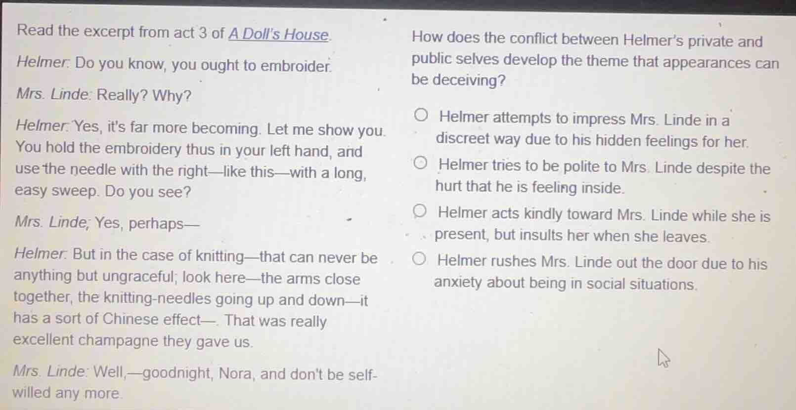 read the excerpt from act 3 of a dolls house. helmer: do you know, you …