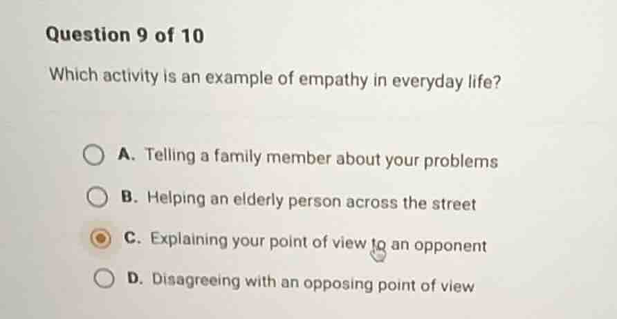 question 9 of 10 which activity is an example of empathy in everyday li…
