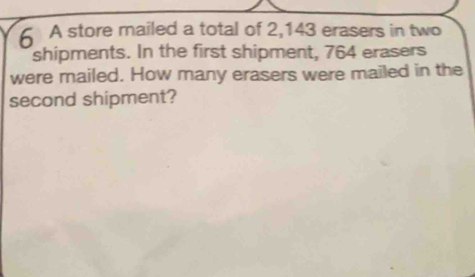 6 a store mailed a total of 2,143 erasers in two shipments. in the firs…