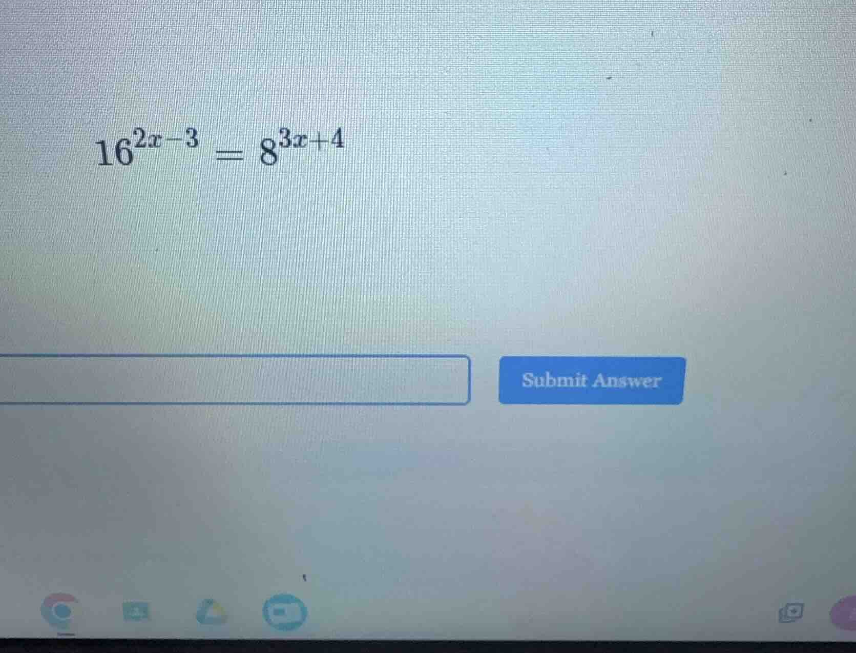 $16^{2x - 3} = 8^{3x + 4}$