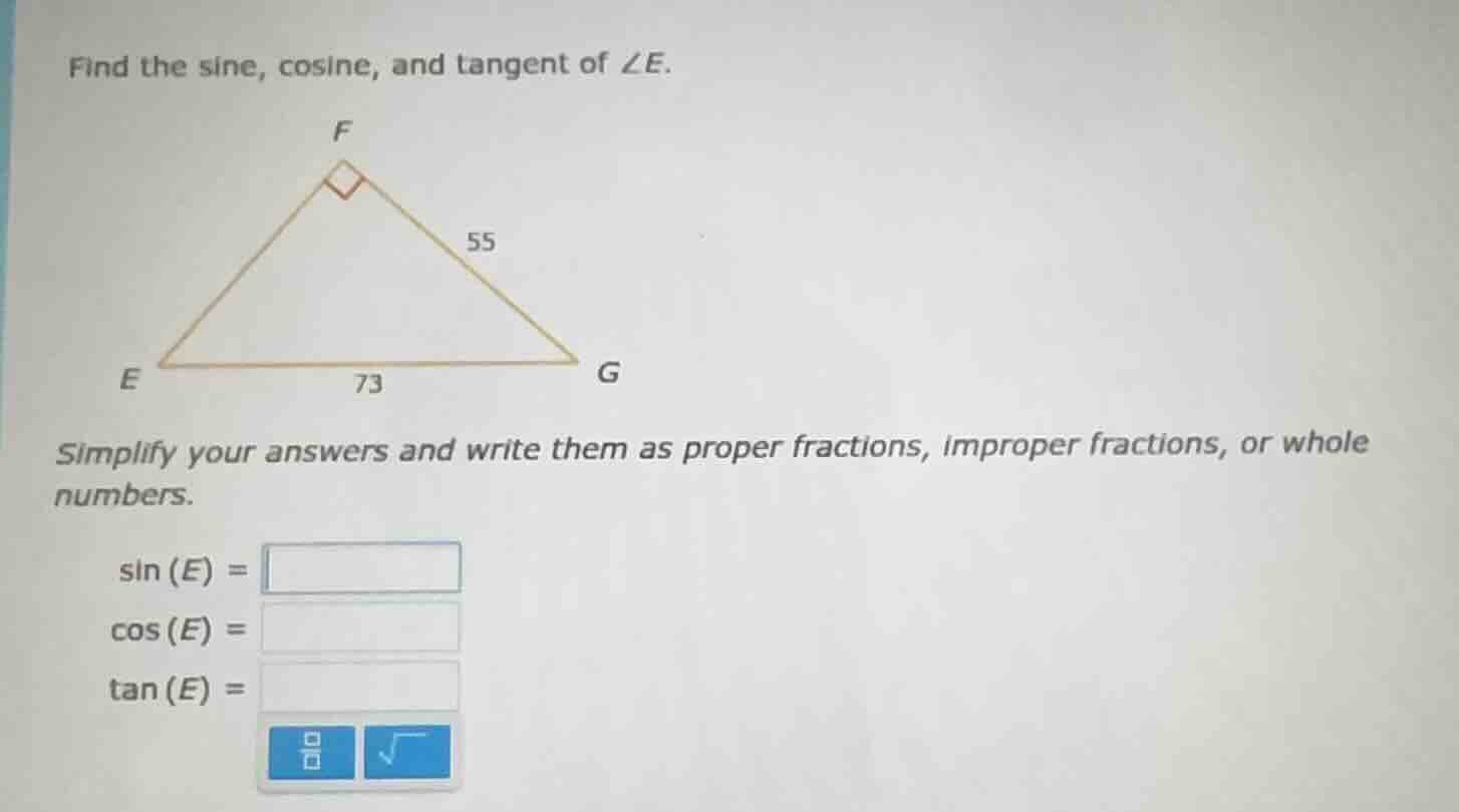 find the sine, cosine, and tangent of $\\angle e$. simplify your answer…