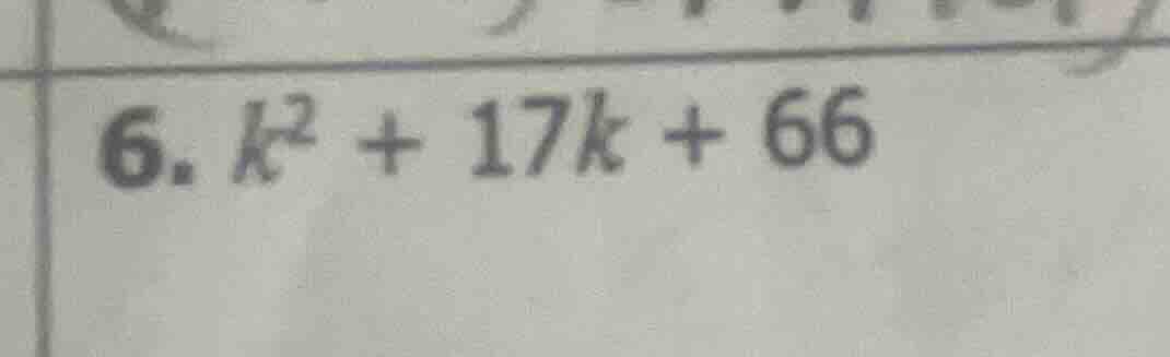 6. $k^2 + 17k + 66$
