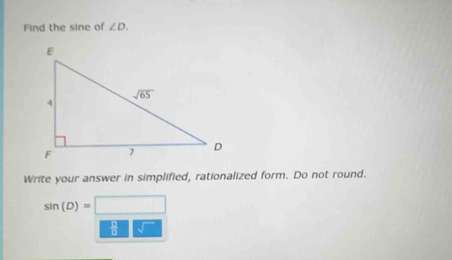 find the sine of ∠d. right triangle efd with right angle at f, ef = 4, …