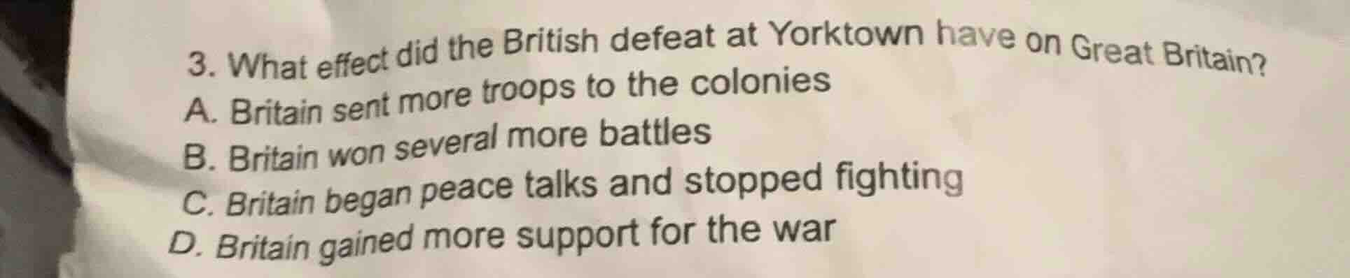 3. what effect did the british defeat at yorktown have on great britain…