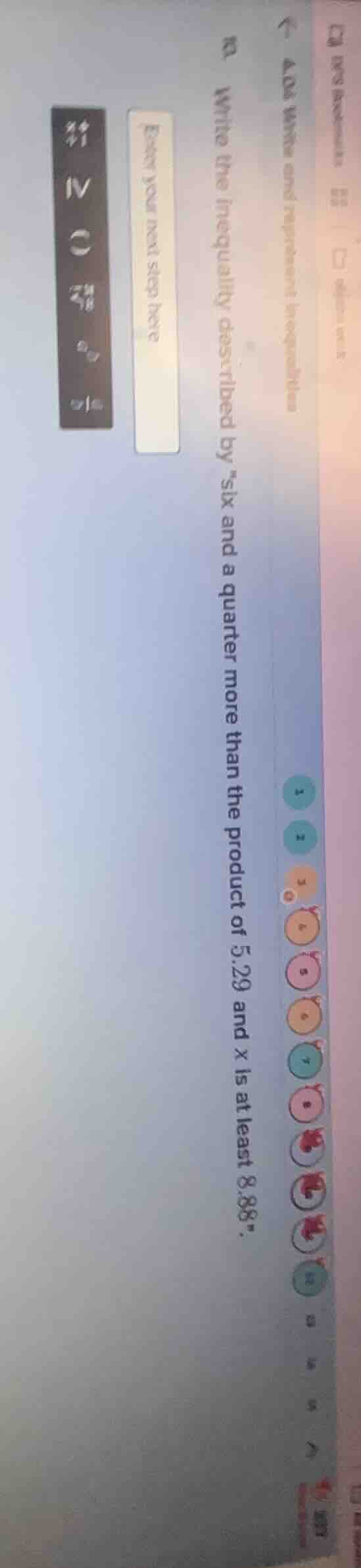 write the inequality described by \six and a quarter more than the prod…