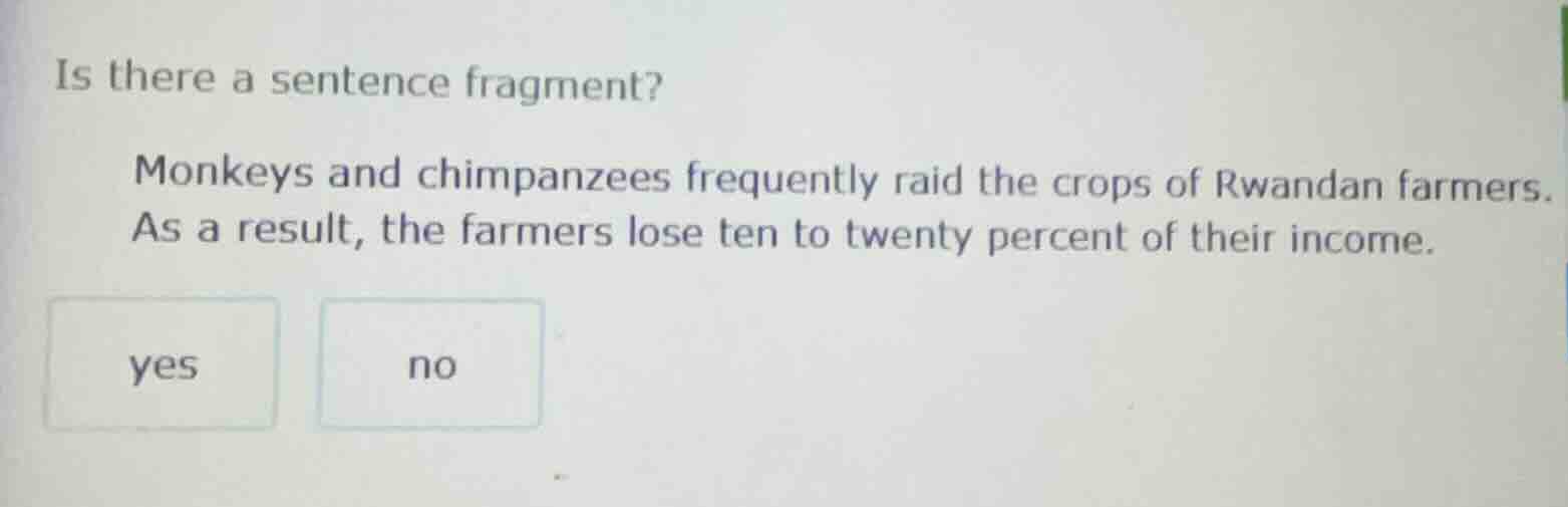 is there a sentence fragment? monkeys and chimpanzees frequently raid t…