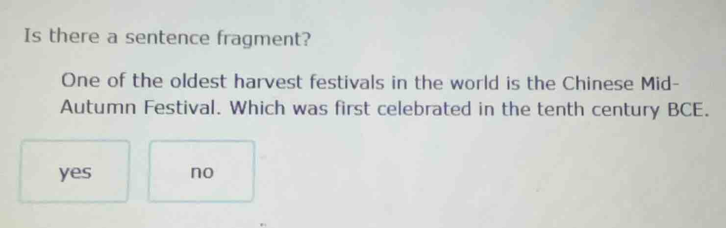 is there a sentence fragment? one of the oldest harvest festivals in th…