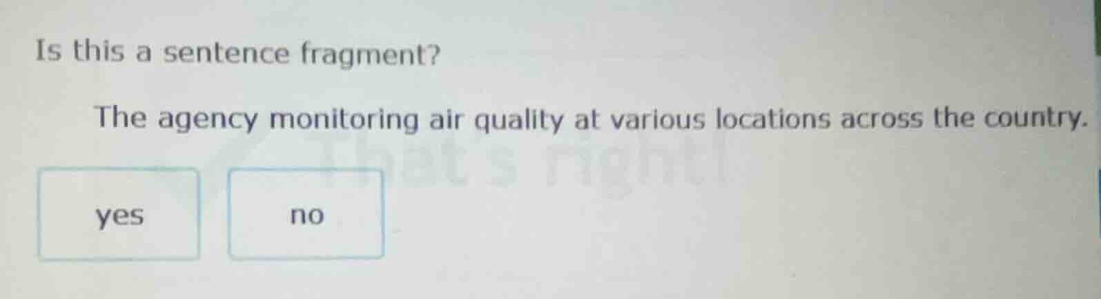 is this a sentence fragment? the agency monitoring air quality at vario…