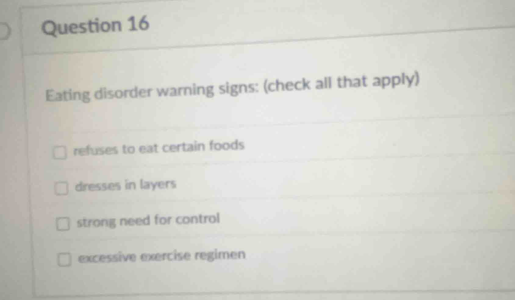 question 16 eating disorder warning signs: (check all that apply) refus…