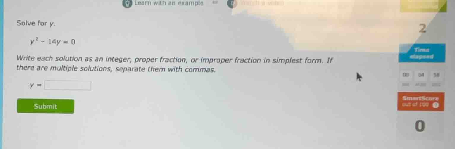 solve for y. y^{2} - 14y = 0 write each solution as an integer, proper …