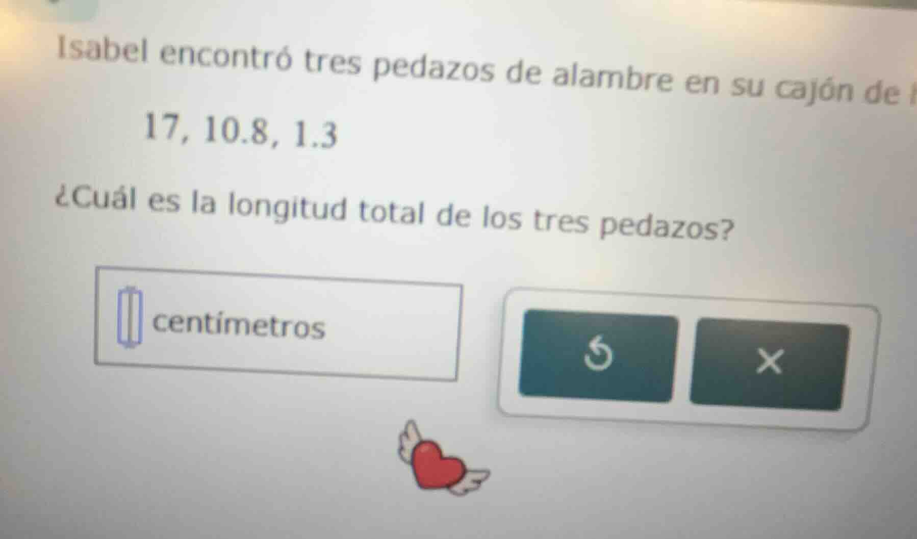 isabel encontró tres pedazos de alambre en su cajón de 17, 10.8, 1.3 ¿c…