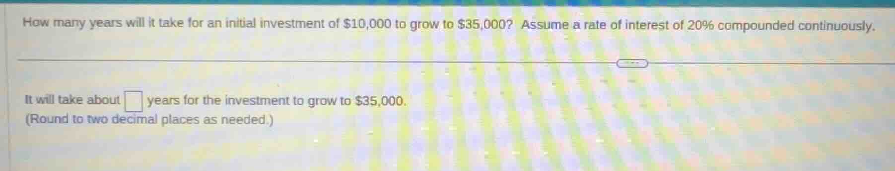 how many years will it take for an initial investment of $10,000 to gro…