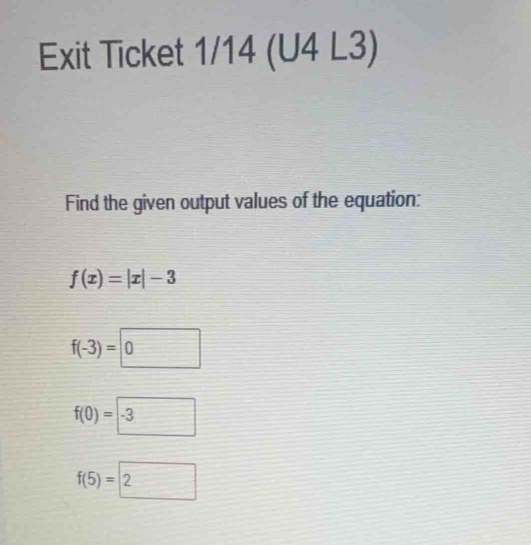 exit ticket 1/14 (u4 l3) find the given output values of the equation: …