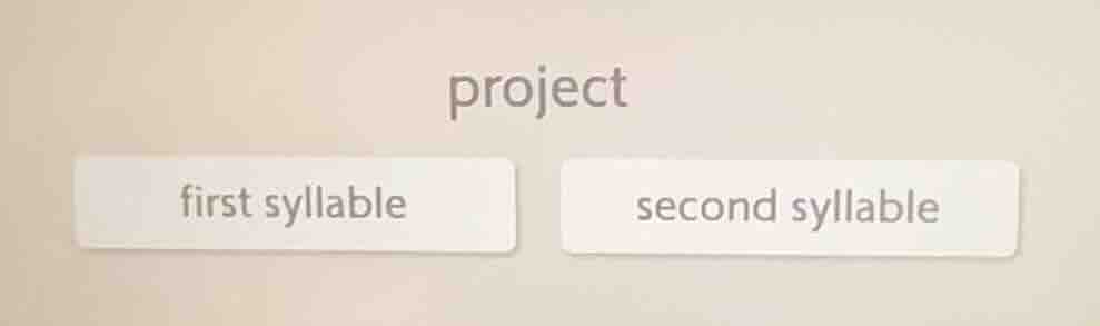 project first syllable second syllable