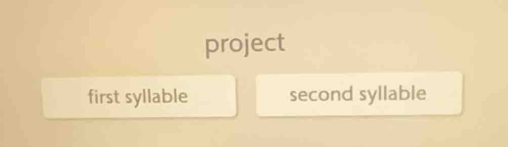 project first syllable second syllable
